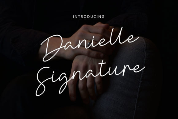 Danielle Signature: A Script Font That Elevates Campaign Visuals